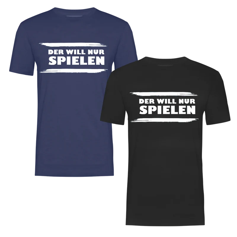 T-Shirt Unisex "DER WILL NUR SPIELEN!"