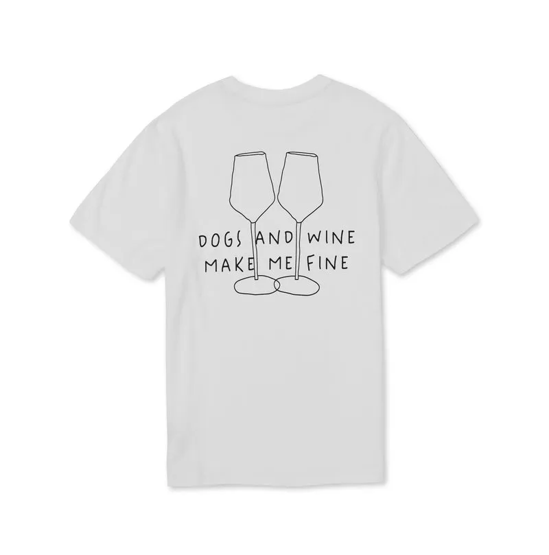 DOGS AND WINE MAKE ME FINE T-Shirt
