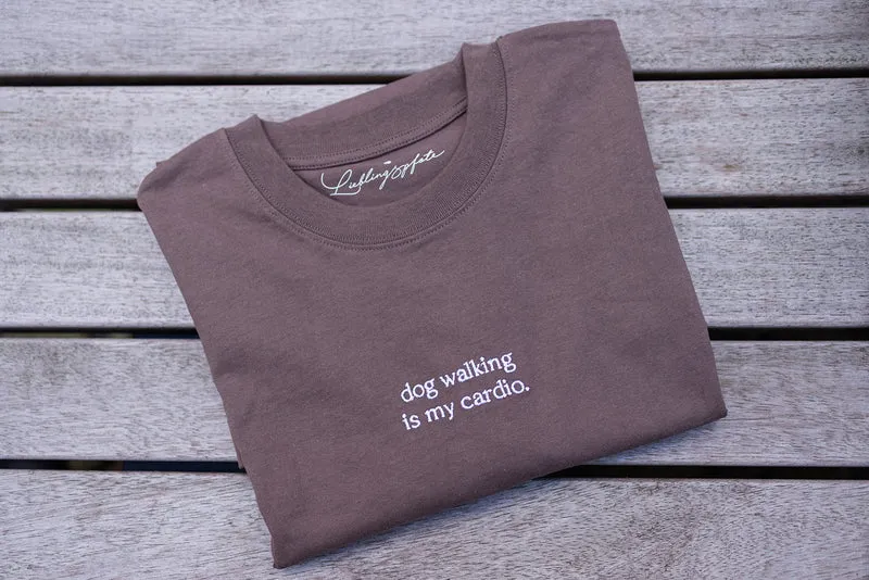 T-Shirt "dog walking is my cardio" Mocha